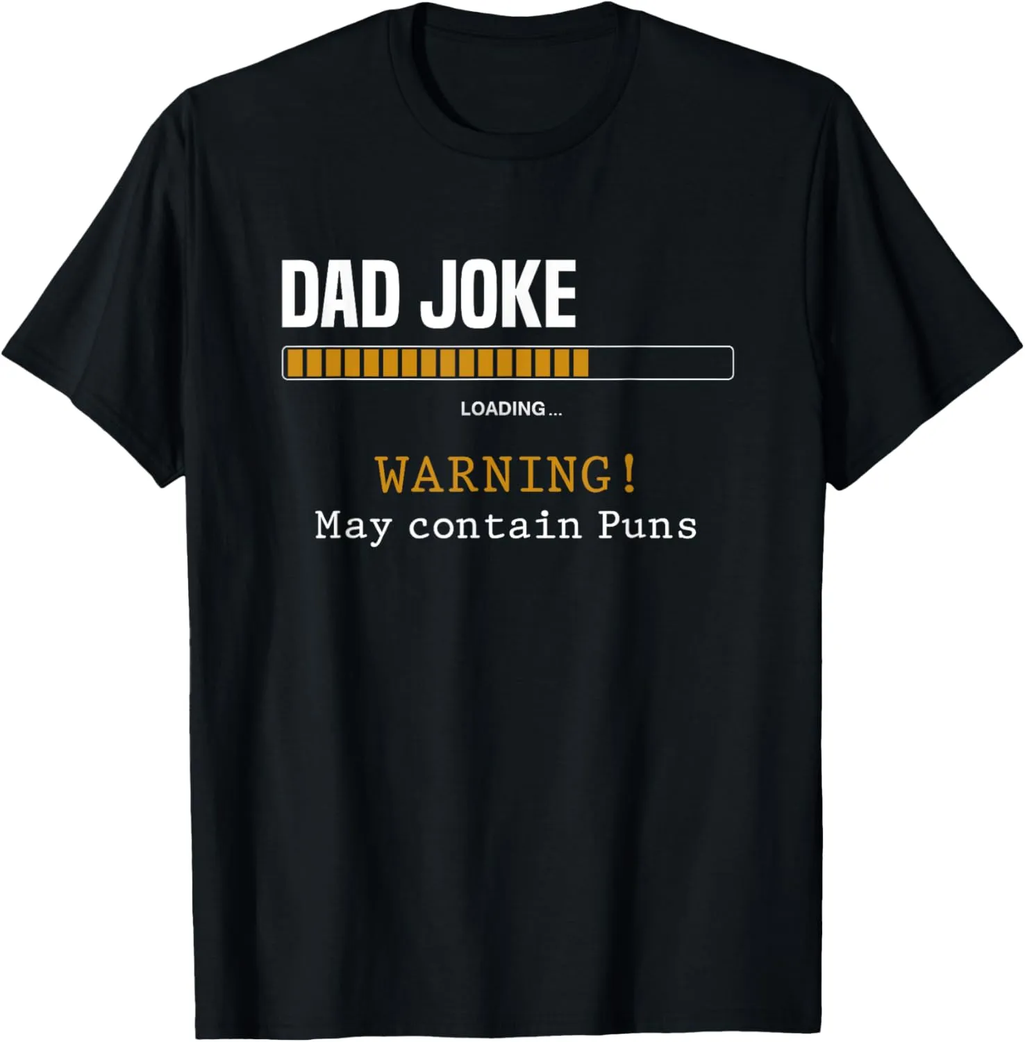 Dad Joke Loading Warning May Contain Puns Funny Dad Jokes T-Shirt