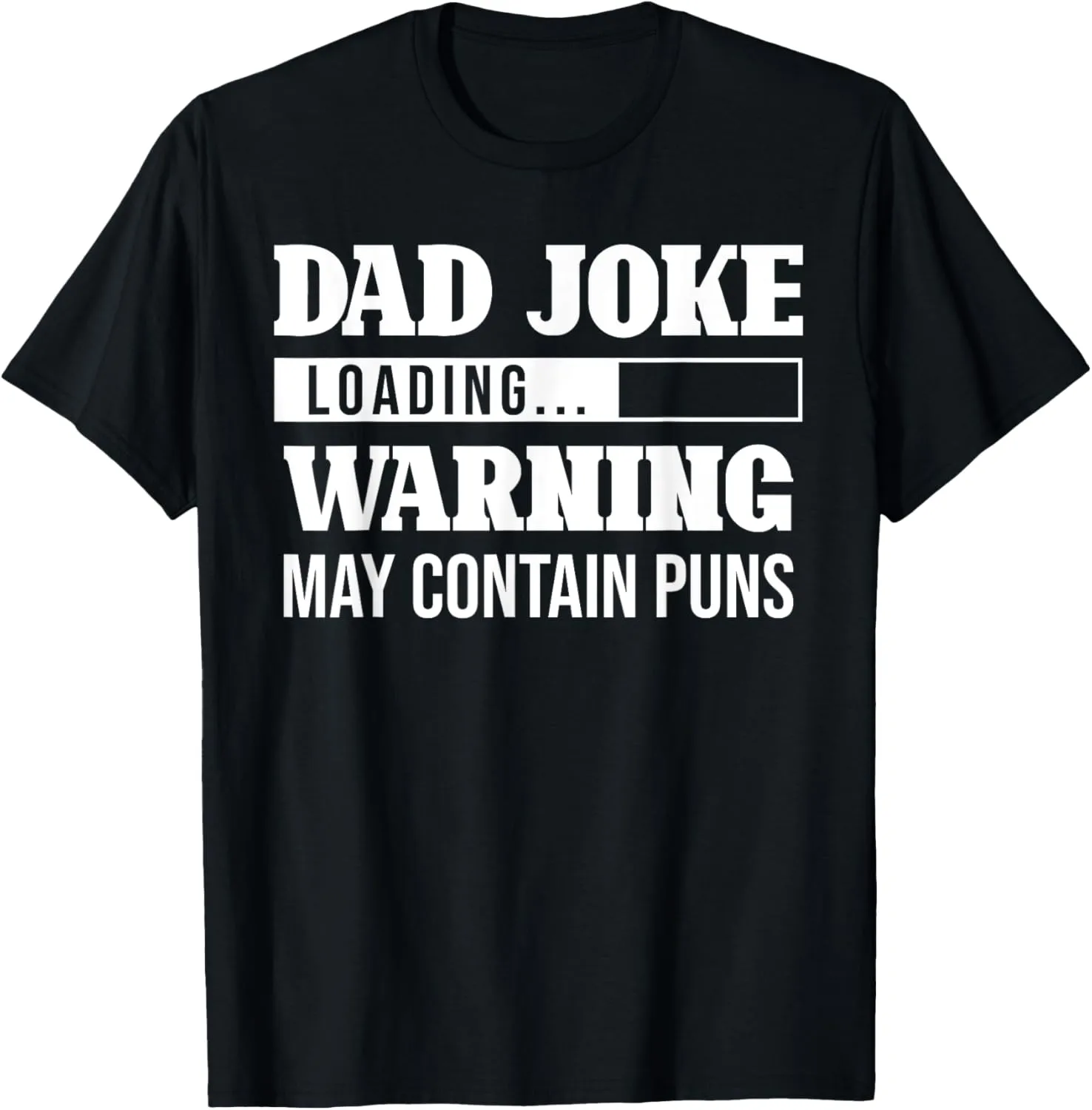 Dad Joke Loading Warning May Contain Puns Funny Dad Jokes T-Shirt